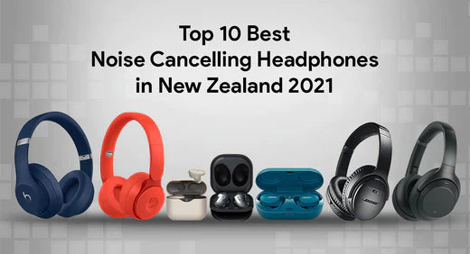 Best Noise Cancelling Headphones in New Zealand 2023